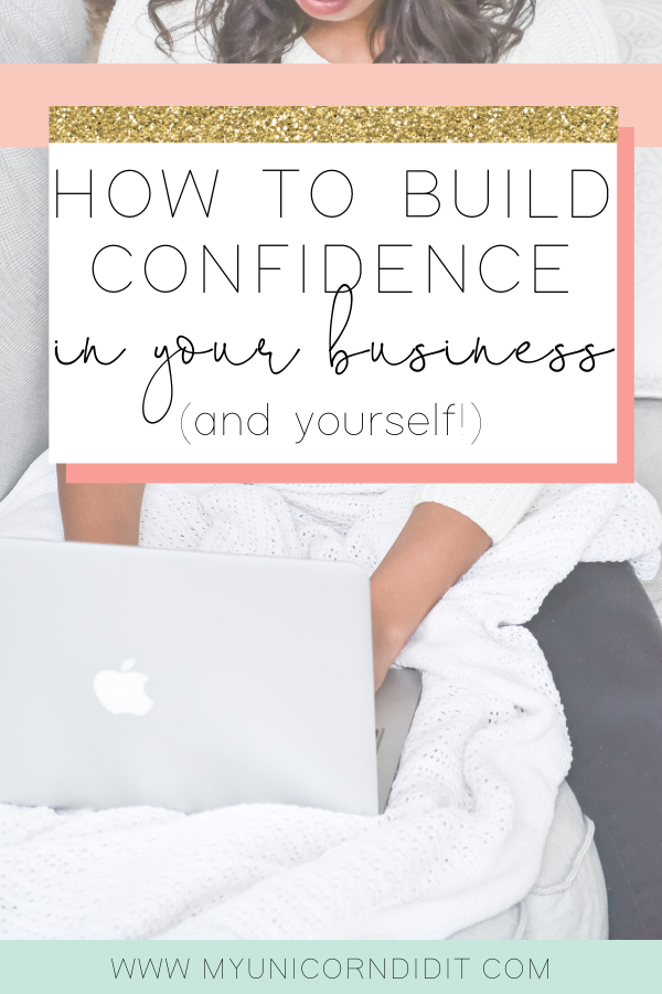 Overcome fear and build confidence in yourself and your business! #businesstips #businessideas #buildconfidence #myunicornva