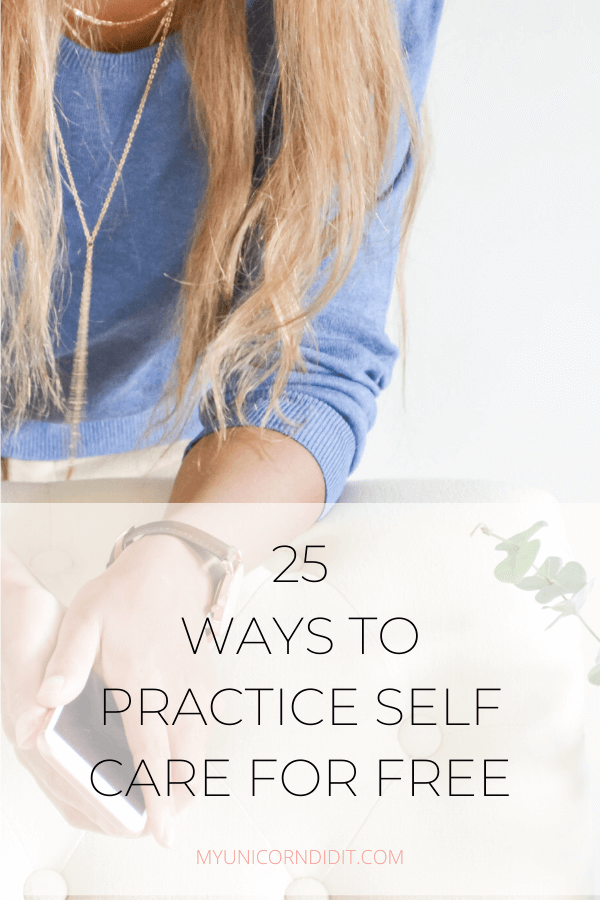 25 Self Care Ideas That Cost Nothing! - My Unicorn Did It