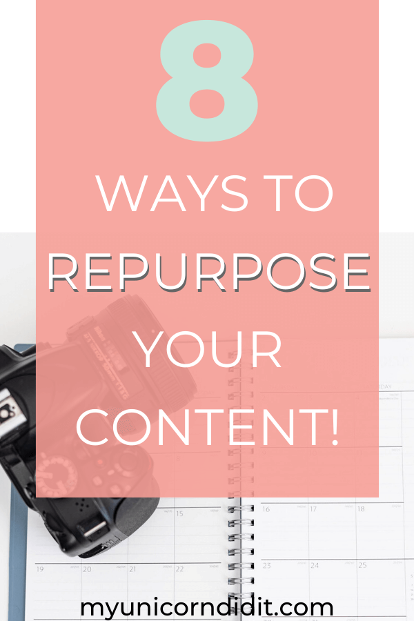 8 helpful ways to repurpose your own content to use again and again! via My Unicorn Did It