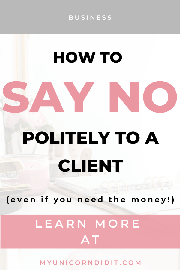 How to say no politely to a client even if it's hard! via My Unicorn Did It
